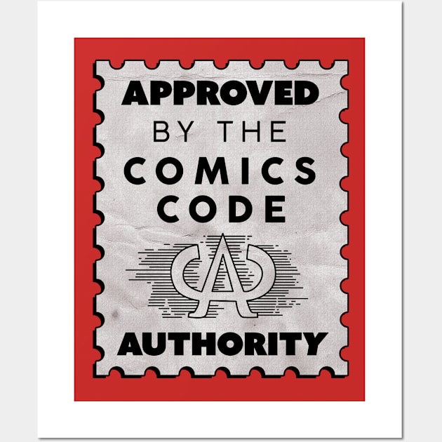 Approved by the Comics Code Wall Art by HIDENbehindAroc